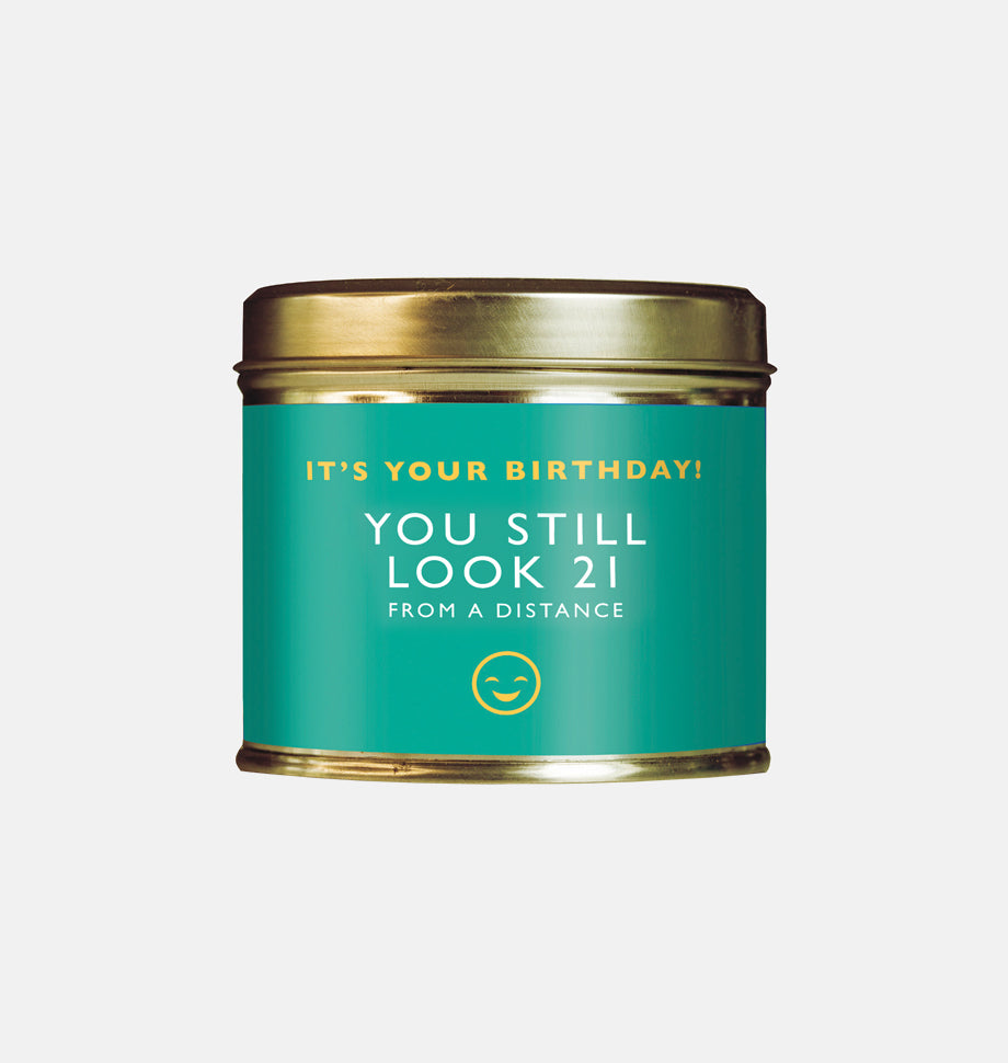 You Still Look 21 Birthday Large Scented Tin Candle - Shearer Candles