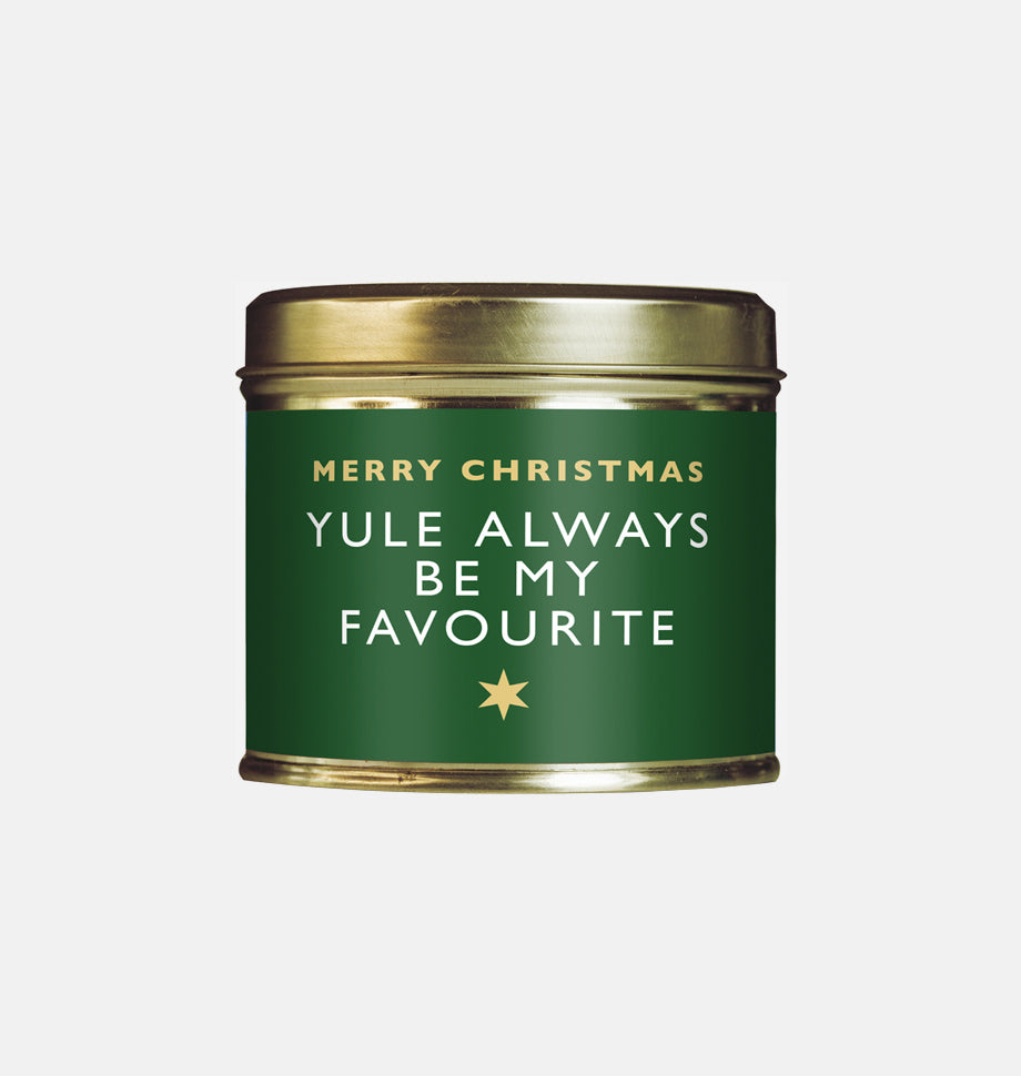 Yule Always Be My Favourite Christmas Large Scented Tin Candle - Shearer Candles